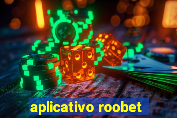 aplicativo roobet